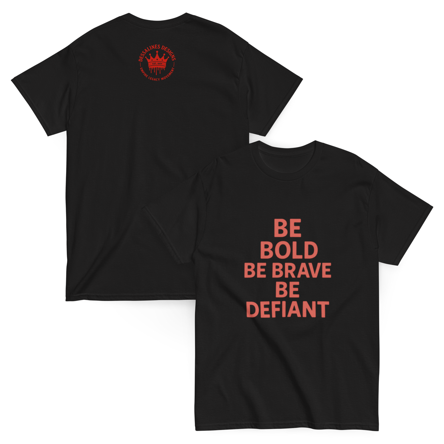 “Be Bold. Be Brave. Be Defiant" – T-Shirt