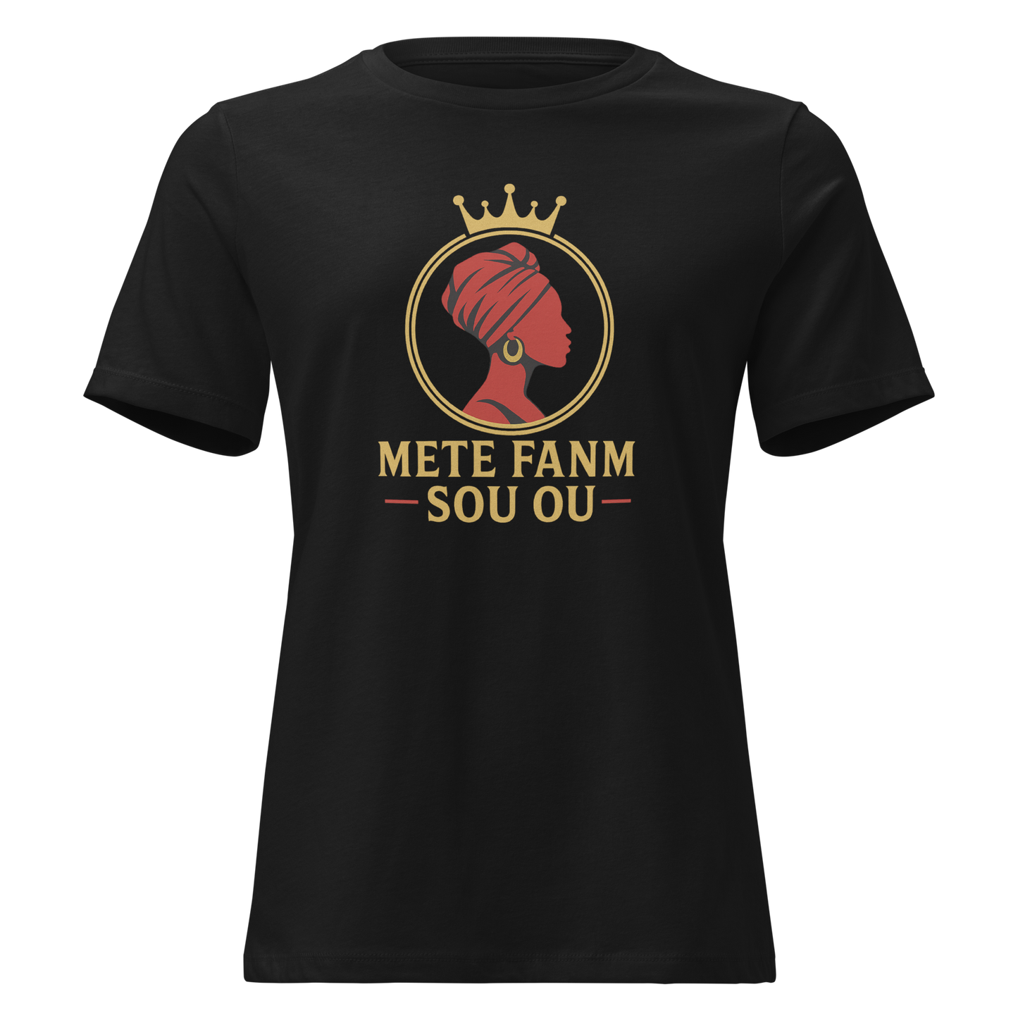 "Mete Fanm Sou Ou" — Honor Her Strength T-Shirt